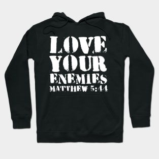 Matthew 5-44 Love Your Enemies Bible Verse Hoodie